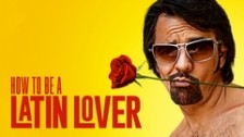 How To Be a Latin Lover
